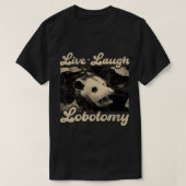 Live Laugh Lobotomy Opossum Funny Possum T-Shirt (Design voorkant)