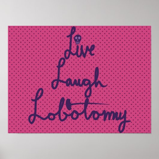 Live Laugh Lobotomy Poster (Voorkant)