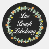 Live Laugh Lobotomy Ronde Sticker (Voorkant)