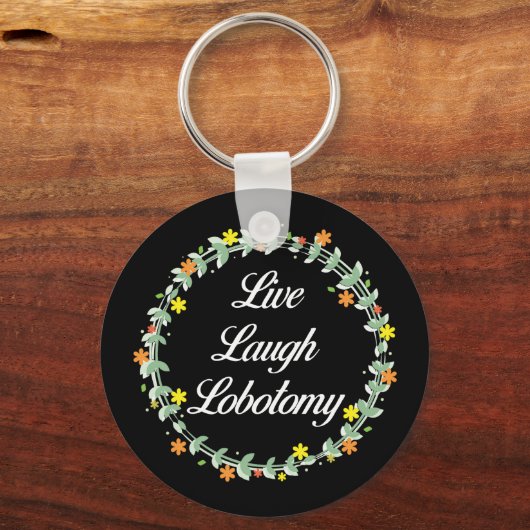 Live Laugh Lobotomy Sleutelhanger (Voorkant)