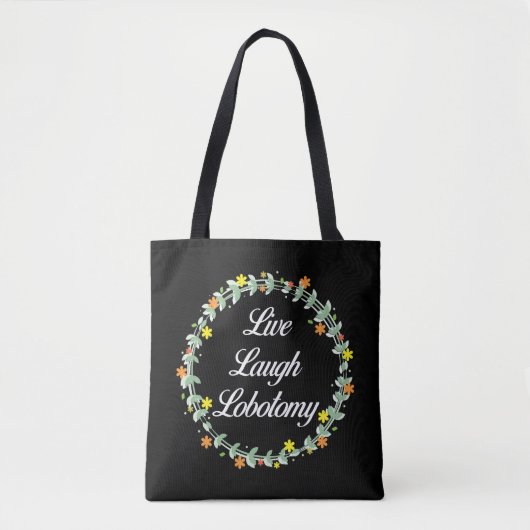 Live Laugh Lobotomy Tote Bag (Voorkant)