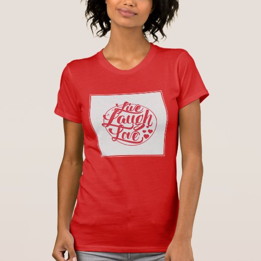 Live Laugh Love 3 T-shirt (Voorkant)