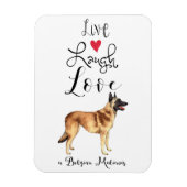 Live Laugh Love a Belgium Malinois Magnet Magneet (Verticaal)
