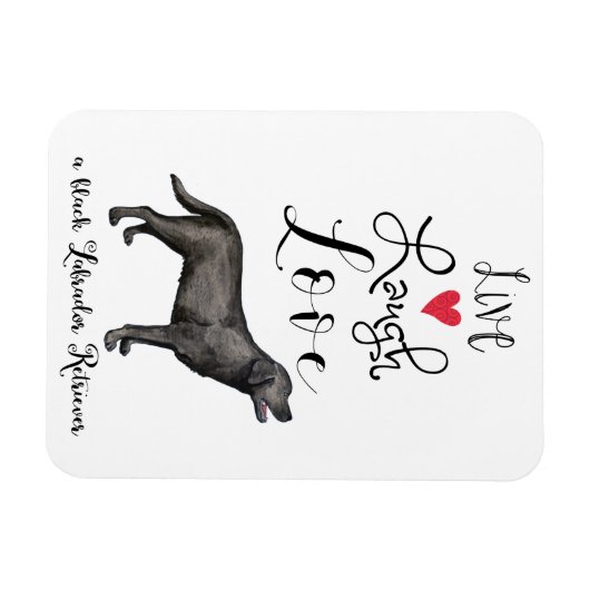 Live Laugh Love a Black Lab Magneet (Horizontaal)