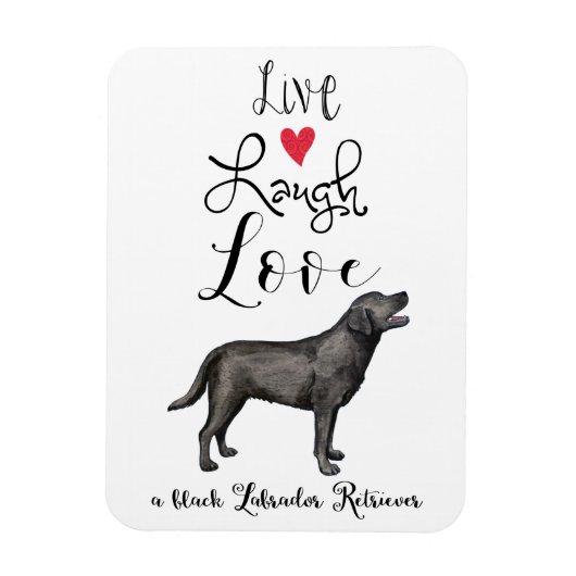 Live Laugh Love a Black Lab Magneet (Verticaal)