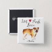 Live Laugh Love a Bulldog Button (Voorkant /achterkant)