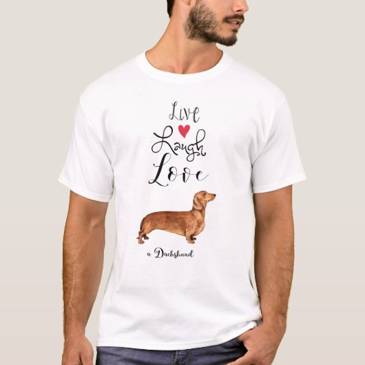 Live Laugh Love a Dachshund T-Shirt (Voorkant)