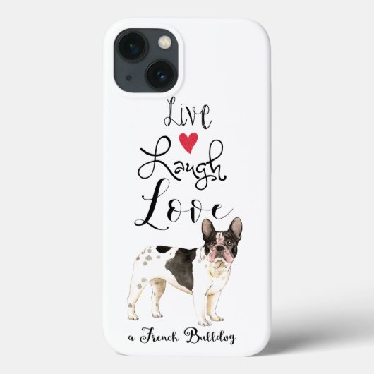Live Laugh Love a French Bulldog Case-Mate iPhone Case (Achterkant)