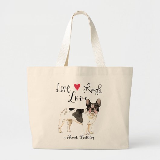 Live Laugh Love a French Bulldog Grote Tote Bag (Voorkant)