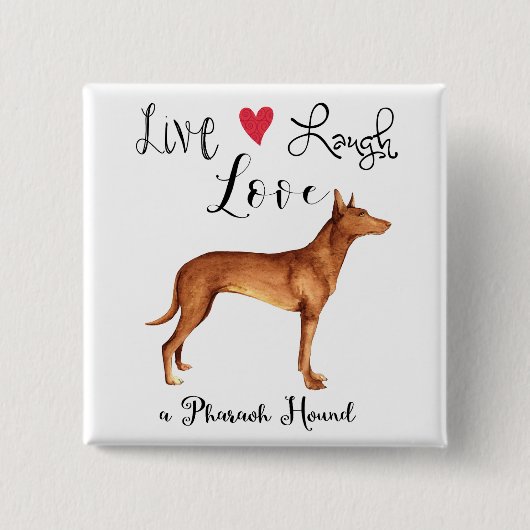 Live Laugh Love a Pharaoh Hound Button (Voorkant)