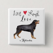 Live Laugh Love a Rottweiler Vierkante Button 5,1 Cm (Voorkant)
