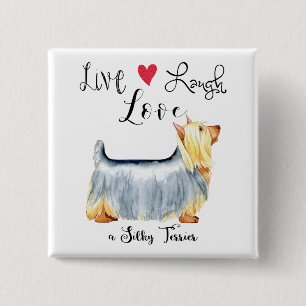 Live Laugh Love a Silky Terrier Button
