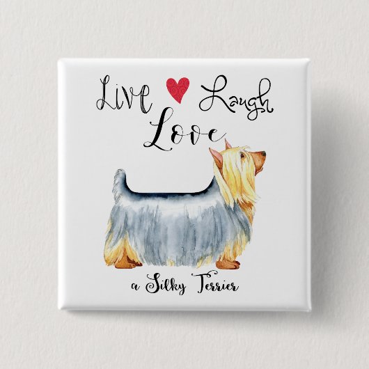 Live Laugh Love a Silky Terrier Button (Voorkant)
