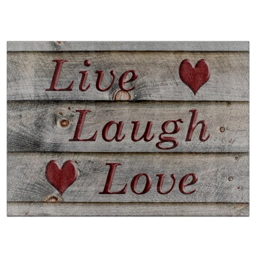 Live Laugh Love aan de zijkant van een schuur Snijplank (Voorkant)