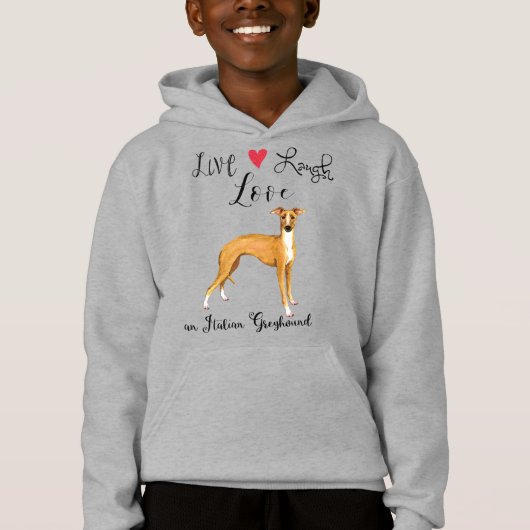Live Laugh Love an Italy Greyhound Hoodie (Voorkant)