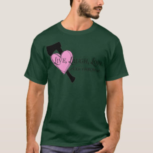 Live Laugh Love Axs 2 T-shirt