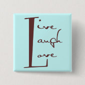 Live Laugh Love Button (Voorkant)