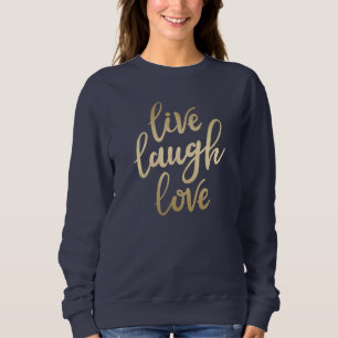 Live Laugh Love Faux Gold Lettering Navy Blue Trui