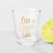 Live Laugh Love Faux Gold Lettering Shot Glas (Voorkant)