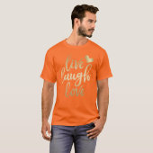 Live Laugh Love Faux Gold Lettering T-shirt (Voorkant volledig)
