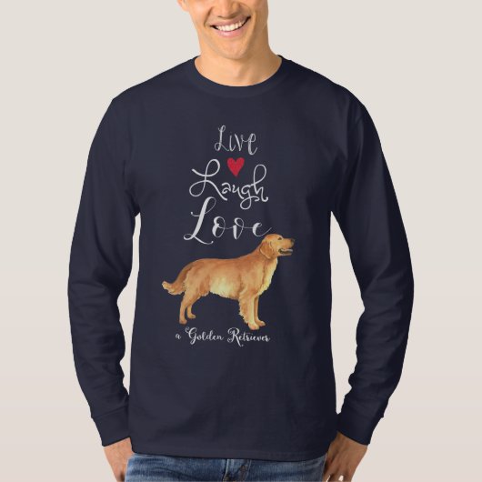 Live Laugh Love Golden Retriever T-Shirt (Voorkant)