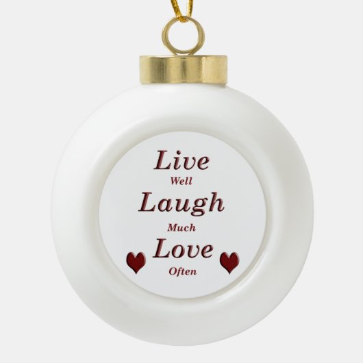 Live Laugh Love Keramische Bal Ornament (Voorkant)