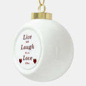 Live Laugh Love Keramische Bal Ornament (Rechts)
