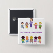 Live ~ Laugh ~ Love ~ Learn School Teacher Vierkante Button 5,1 Cm (Voorkant /achterkant)