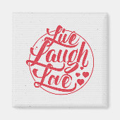 Live Laugh Love Magneet (Voorkant)