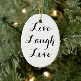 Live Laugh Love Ornament