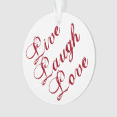 "Live Laugh Love" Ornament met rode achterkant (voorkant)
