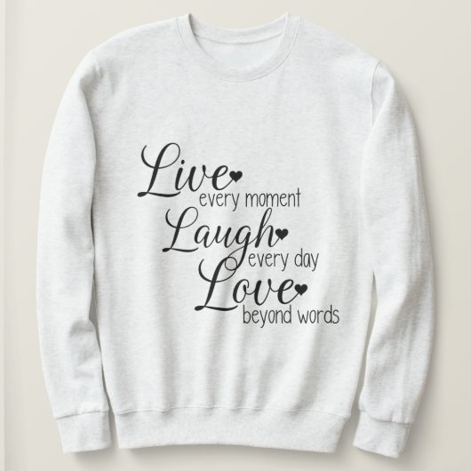 Live Laugh Love Quote Print Trui (Design voorkant)