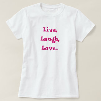 Live, Laugh, Love... Raise, doel, vuur Babydoll T- T-shirt