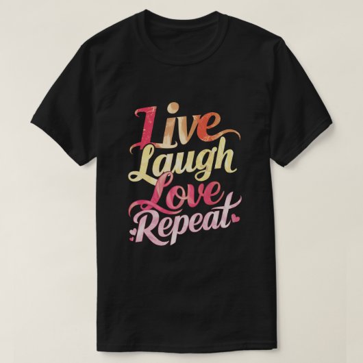 Live Laugh Love Repat T-shirt (Design voorkant)