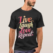 Live Laugh Love Repat T-shirt (Voorkant)