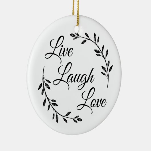 Live Laugh Love Script Keramisch Ornament (Rechts)
