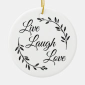 Live Laugh Love Script Keramisch Ornament (Voorkant)