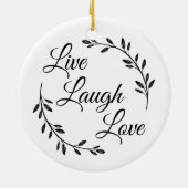 Live Laugh Love Script Keramisch Ornament (Achterkant)