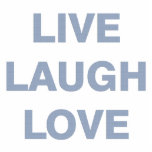 Live Laugh Love Staand Fotobeeldje<br><div class="desc">Lachen om te lachen: blauwe sculptuur</div>