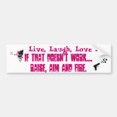 Live, Laugh, Love... Stijging, doel, vuurstok Bumpersticker (Voorkant)