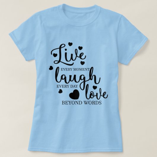 Live Laugh Love T-shirt (Design voorkant)