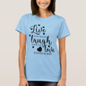 Live Laugh Love T-shirt (Voorkant)