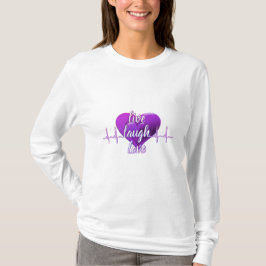 Live Laugh Love T-shirt