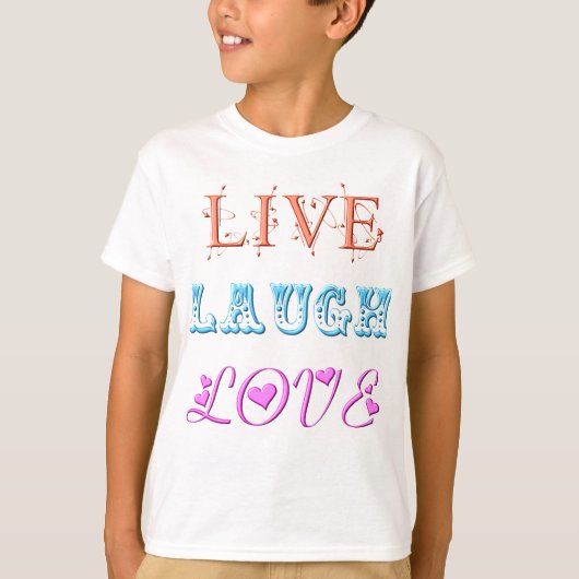 Live, Laugh, Love T-shirt (Voorkant)