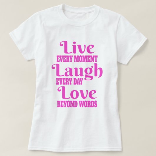 Live Laugh Love T-Shirt (Design voorkant)