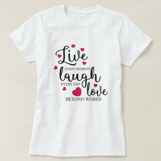 Live Laugh Love T-shirt (Design voorkant)