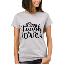 Live Laugh Love" T-shirt - Spread Positivity
