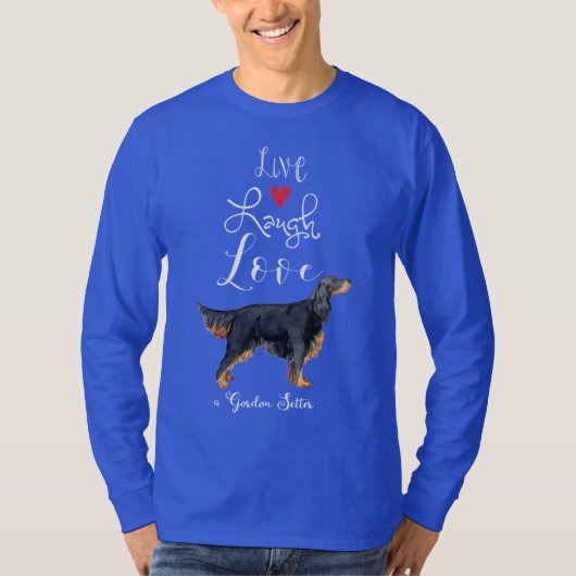 Live Laugh Love van Gordon Setter T-Shirt (Voorkant)
