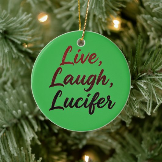 Live, Laugh, Lucifer Keramisch Ornament (Boom)