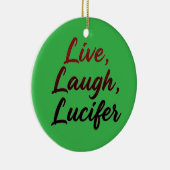 Live, Laugh, Lucifer Keramisch Ornament (Rechts)